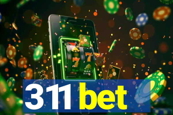 311 bet